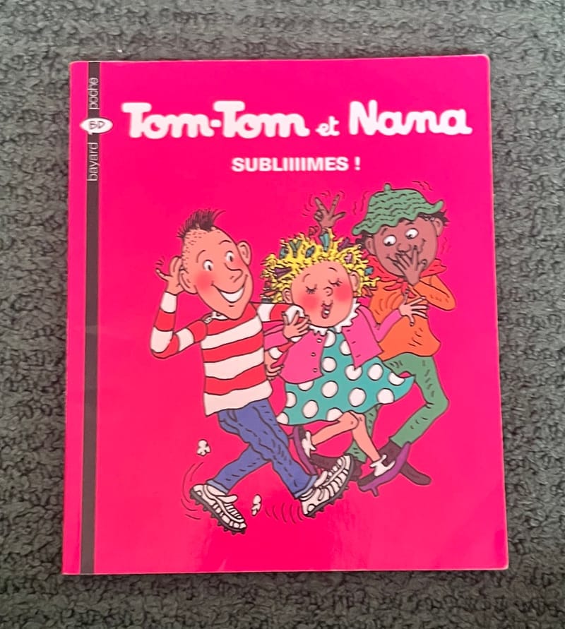 Tom-Tom et Nana - Subliiiimes !