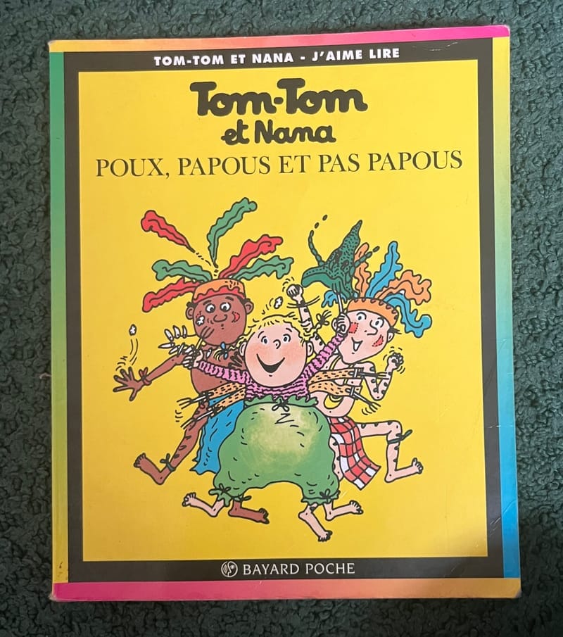 Tom-Tom et Nana - Poux, Papous et pas Papous