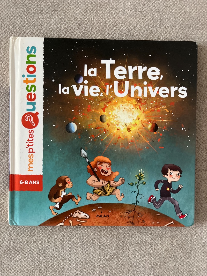 Mes p'tites Questions - La Terre, la Vie, l'Univers