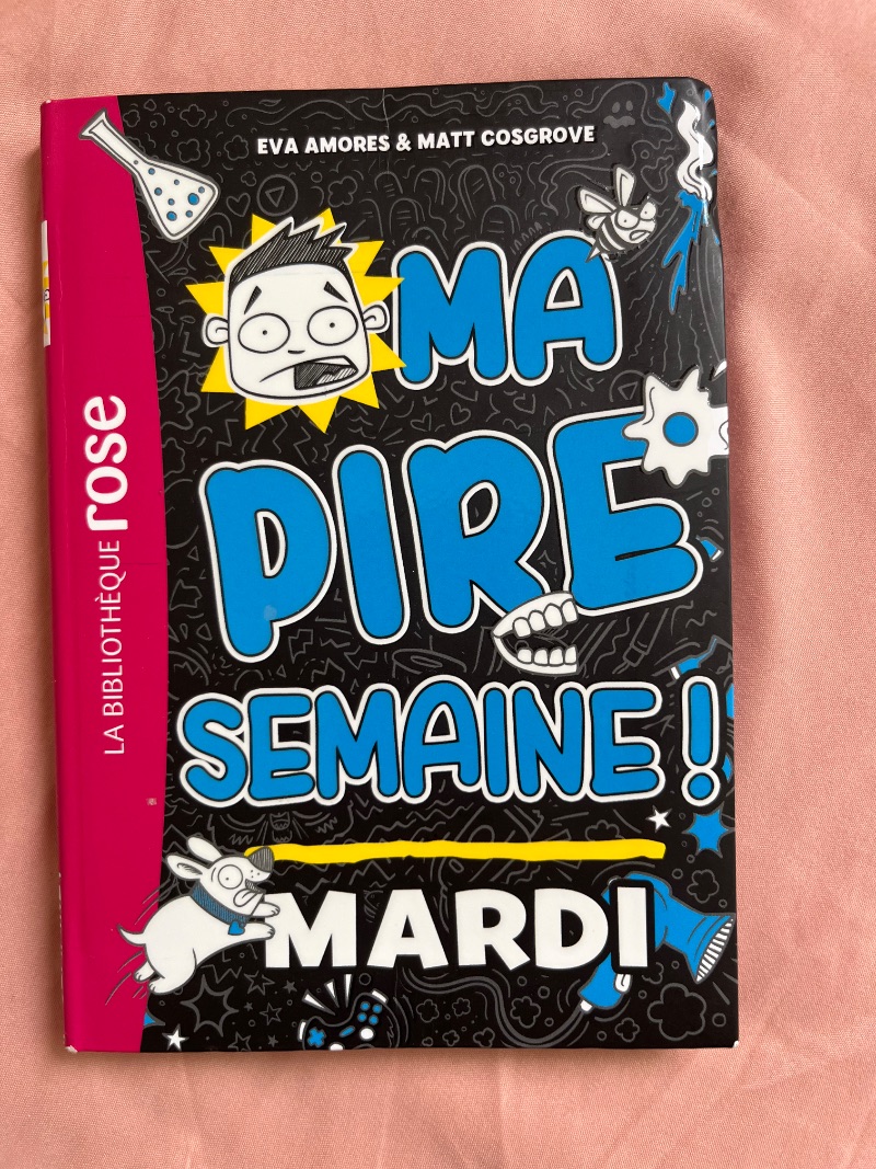 Ma Pire Semaine - Tome 2 : Mardi